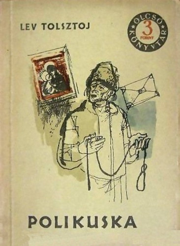 Lev Tolsztoj - Polikuska (olcsó könyvtár)