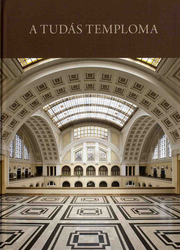 Kerepeszki R�bert Forisek P�ter - A tud�s temploma - A Debreceni Egyetem F��p�lete