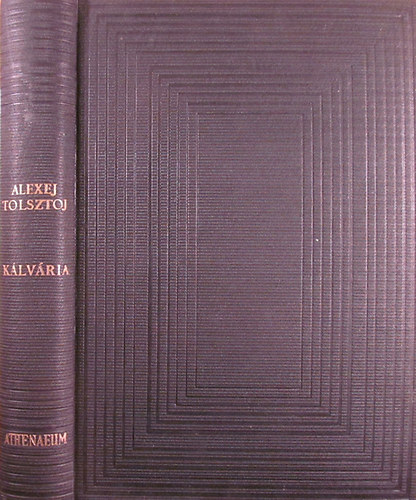 Alexej Tolsztoj - Kálvária