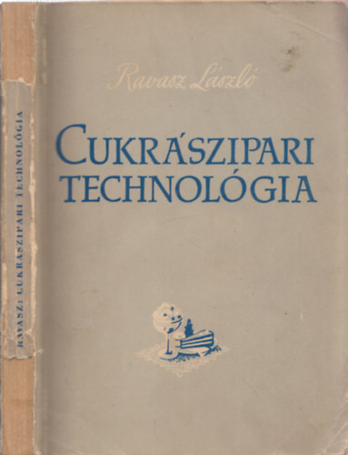 Ravasz Lszl - Cukrszipari technolgia