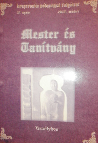 Hoffmann Rózsa  (szerk.) - Mester és Tanítvány 18. szám (Veszélyben)