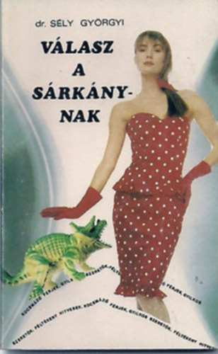 Dr. S�ly Gy�rgyi - V�lasz a s�rk�nynak (Kocsm�z� f�rjek, gyilkos szeret�k, f�lt�keny hitvesek)