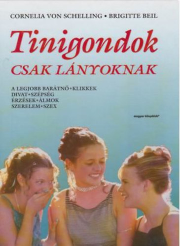 Cornelia von Schelling; Brigitte Beil - Tinigondok - csak lnyoknak