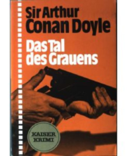 Sir Arthur Connan Doyle - Das Tal des Grauens