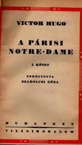 Victor Hugo - A Párisi Notre-dame I-II. kötet ( egybekötve )