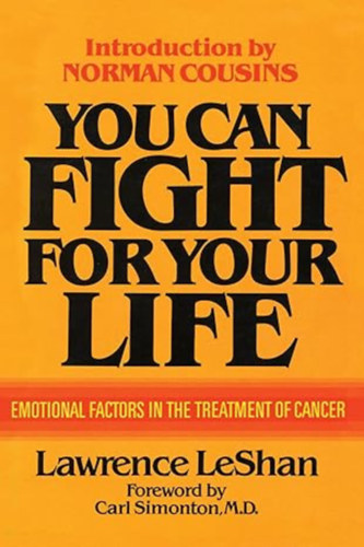 Lawrence LeShan - You Can Fight For Your Life: Emotional Factors in the Treatment of Cancer