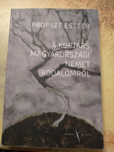 Propszt Eszter - A kortrs magyarorszgi nmet irodalomrl