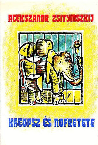 Zsitnyinszkij A. - Kheopsz �s Nofretete - kisreg�nyek