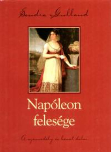 Sandra Gulland - Napóleon felesége