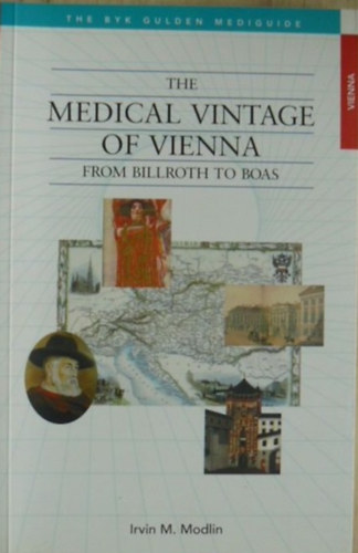 Irvin M. Modlin - The Medical Vintage of Vienna