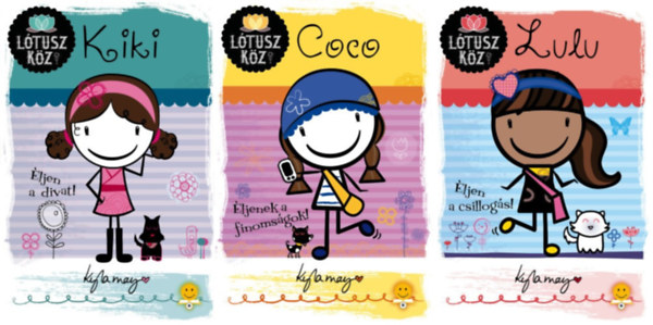 Kyla May - L�tusz k�z sorozat 1-3. (Kiki - �ljen a divat! / Coco - �ljenek a finoms�gok! / Lulu - �ljen a csillog�s)