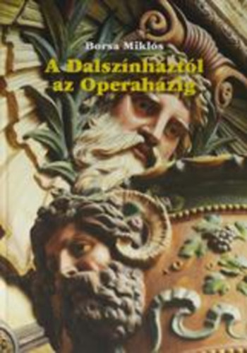 Borsa Mikls - A Dalsznhztl az Operahzig