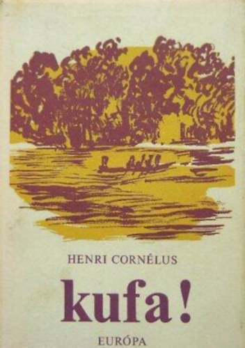 Gara Gyrgy  Henri Cornlus (szerk.), Zsmboki Zoltn (ford.), Vincze Lajos (ill.) - Kufa! - Illusztrlt kiads (Vincze Lajos Fekete-fehr illusztrciival)