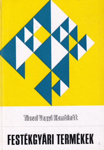 Tiszai Vegyi Kombinát - Festékgyári termékek