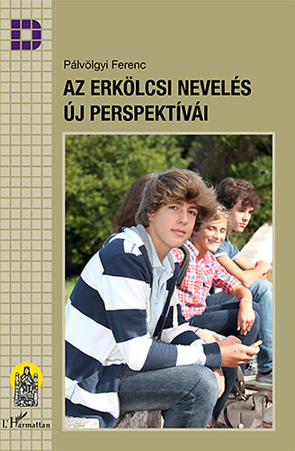 P�lv�lgyi Ferenc - Az erk�lcsi nevel�s �j perspekt�v�i