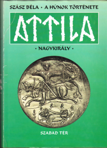 A hunok trtnete Attila nagykirly