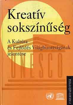 Kreatív sokszínűség: A Kultúra és Fejlődés Világbizottságának jelentése