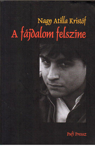 Nagy Atilla Krist�f - A f�jdalom felsz�ne