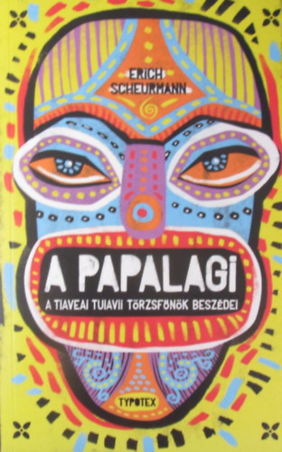 Erich Scheurmann - A Papalagi (A tiaveai Tuiavii trzsfnk beszdei)