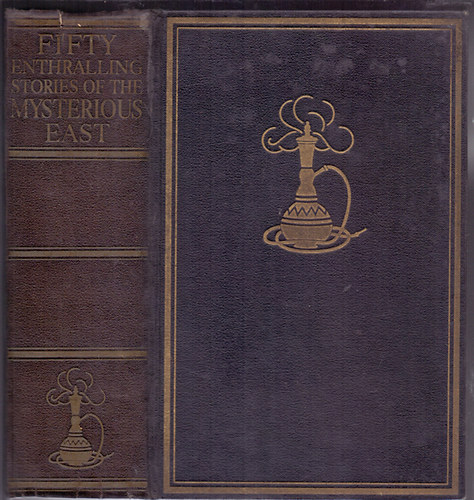 The Sheik A. Abdulla  (Edited by) - Fifty enthralling stories of the mysterious East