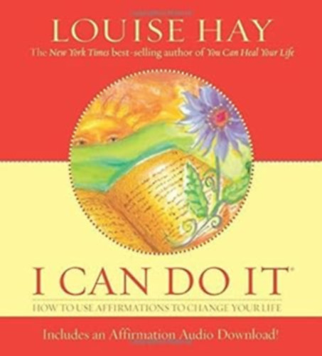 Louise L. Hay - I Can Do It: How To Use Affirmations To Change Your Life
