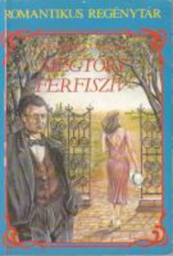 Georges Ohnet - Megt�rt f�rfisz�v - Romantikus Reg�nyt�r