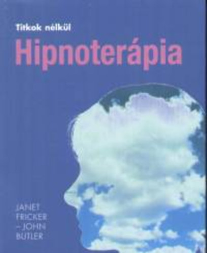 Janet-Butler, John Fricker - Hipnoterpia - Titkok nlkl