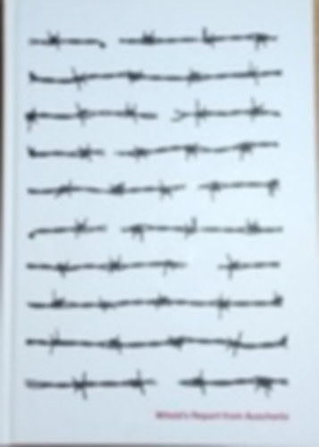 Witold Pilecki - Witold's Report from Auschwitz