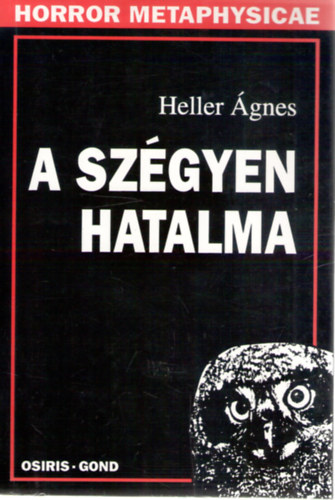 Heller �gnes - A sz�gyen hatalma