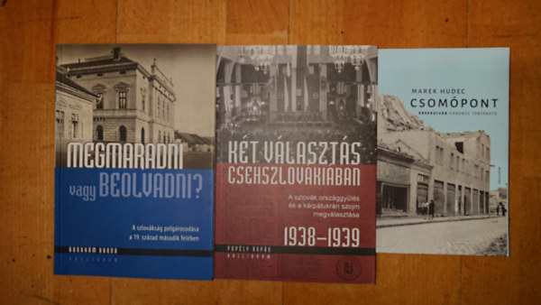 Ábrahám Barna Marek Hudec - 3 könyv Felvidék a 20. száTörténelméről: Csomópont - Érsekújvár háborús története, Megmaradni vagy beolvadni?,Két választás Csehszlovákiában 1938-1939