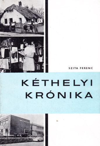 Szita Ferenc - K�thelyi kr�nika