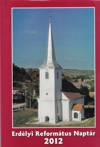 Tonk Istvánné - Erdélyi Református Naptár a 2012. évre