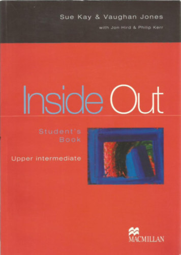 Sue Kay & Vaughan Jones - Jon Hird & Philip Kerr - Inside Out - Student's Book/Workbook with Key (Upper intermediate)