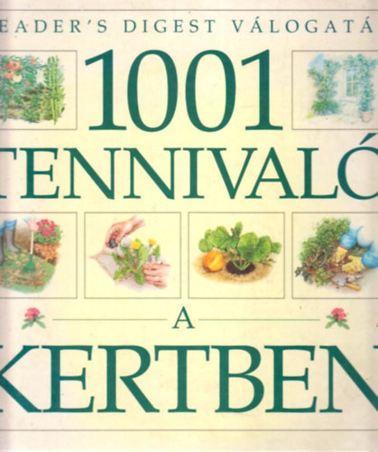 Reader's Digest Kiad� Kft. - 1001 tennival� a kertben