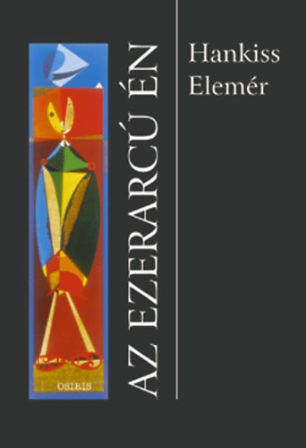 Hankiss Elem�r - Az ezerarc� �n - Emberl�t a fogyaszt�i civiliz�ci�ban