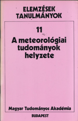 A meteorolgiai tudomnyok helyzete (Elemzsek tanulmnyok 11)