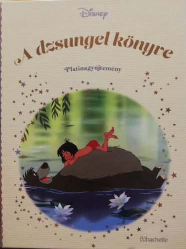 Walt Disney - A dzsungel k�nyve Disney Platinagy�jtem�ny Hachette kiad�