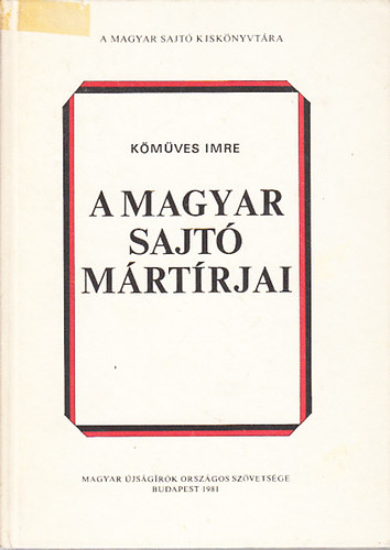 Kmves Imre - A magyar sajt mrtrjai