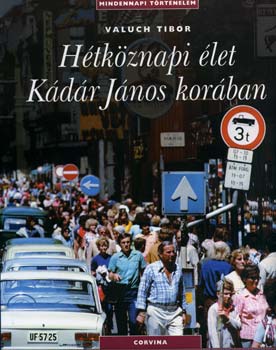 Valuch Tibor - H�tk�znapi �let K�d�r J�nos kor�ban