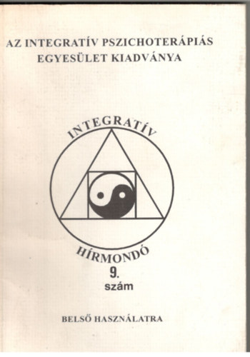 Integratv Pszichoterpis Egyeslet - Integratv Hrmond 9.szm - Bels hasznlatra