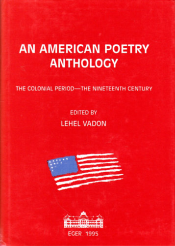 Lehel Vadon - An american poetry anthology : The Colonial period - The nineteenth century