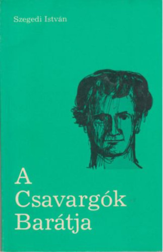 Szegedi István - A csavargók barátja