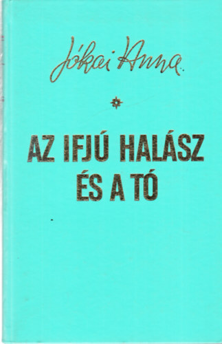 Jkai Anna - Az ifj halsz s a t - dediklt