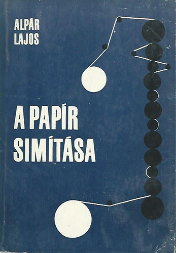 Alpár Lajos - A papír simítása