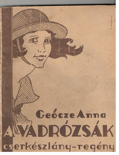 Ge�cze Anna - A vadr�zs�k - cserk�szl�ny-reg�ny