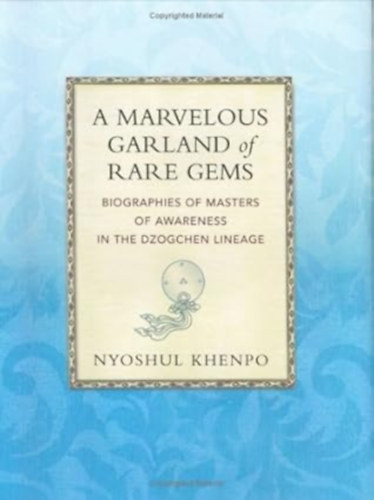 Nyoshul Khenpo Jamyang Dorjé - A Marvelous Garland of Rare Gems