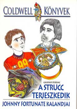 Gspr Ferenc - A strucc terjeszkedik (Jonny Fortunate kalandjai)