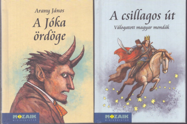 Arany János - A csillagos út (Válogatott magyar mondák) + A Jóka ördöge (Válogatott művek)