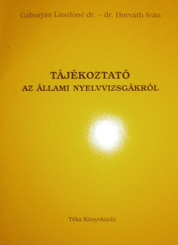 Gborjn Lszln dr.; Dr. Horvth Ivn - Tjkoztat az llami nyelvvizsgkrl