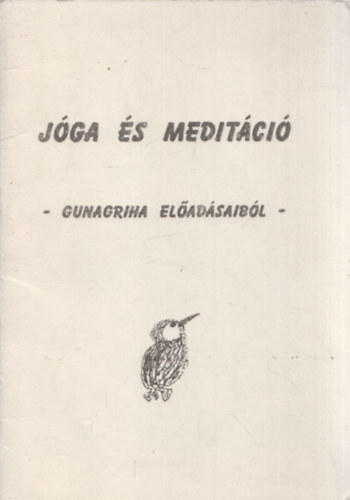 Gunagriha - J�ga �s medit�ci� (Gunagriha el�ad�saib�l)
